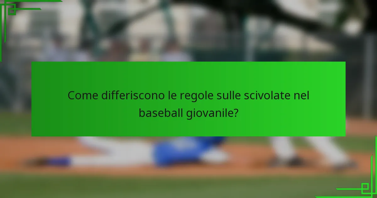 Come differiscono le regole sulle scivolate nel baseball giovanile?