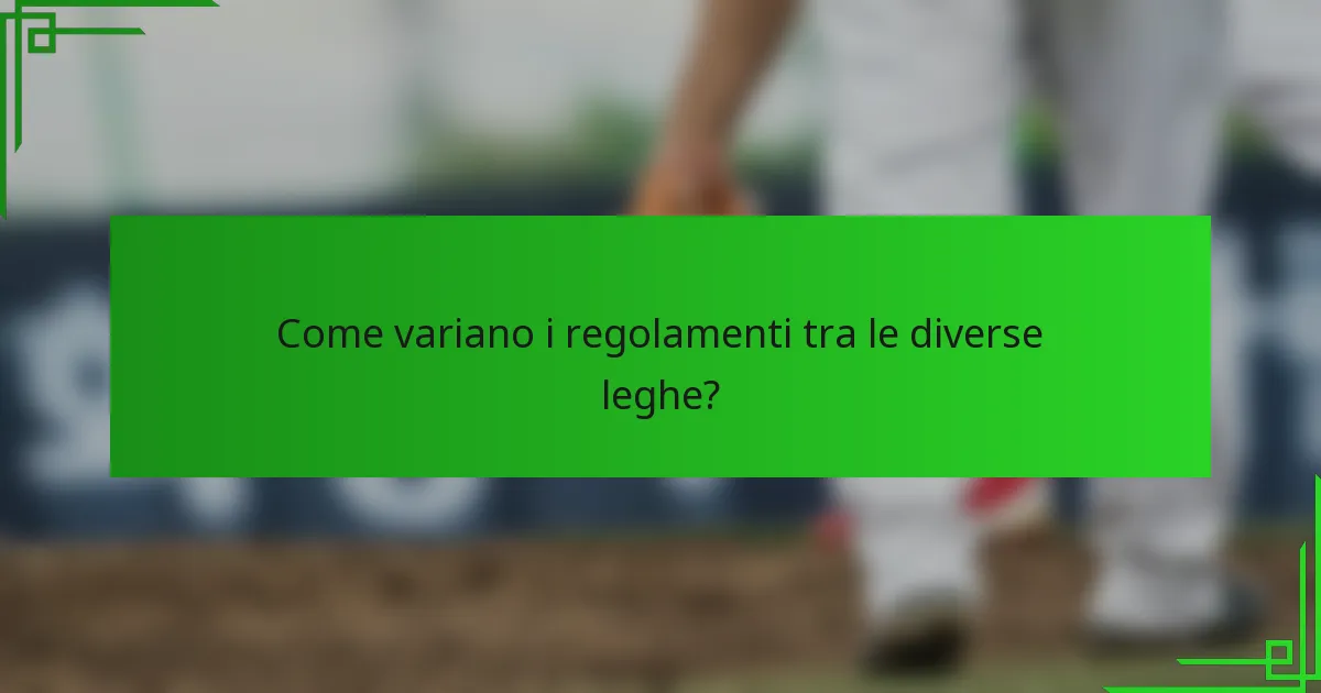 Come variano i regolamenti tra le diverse leghe?