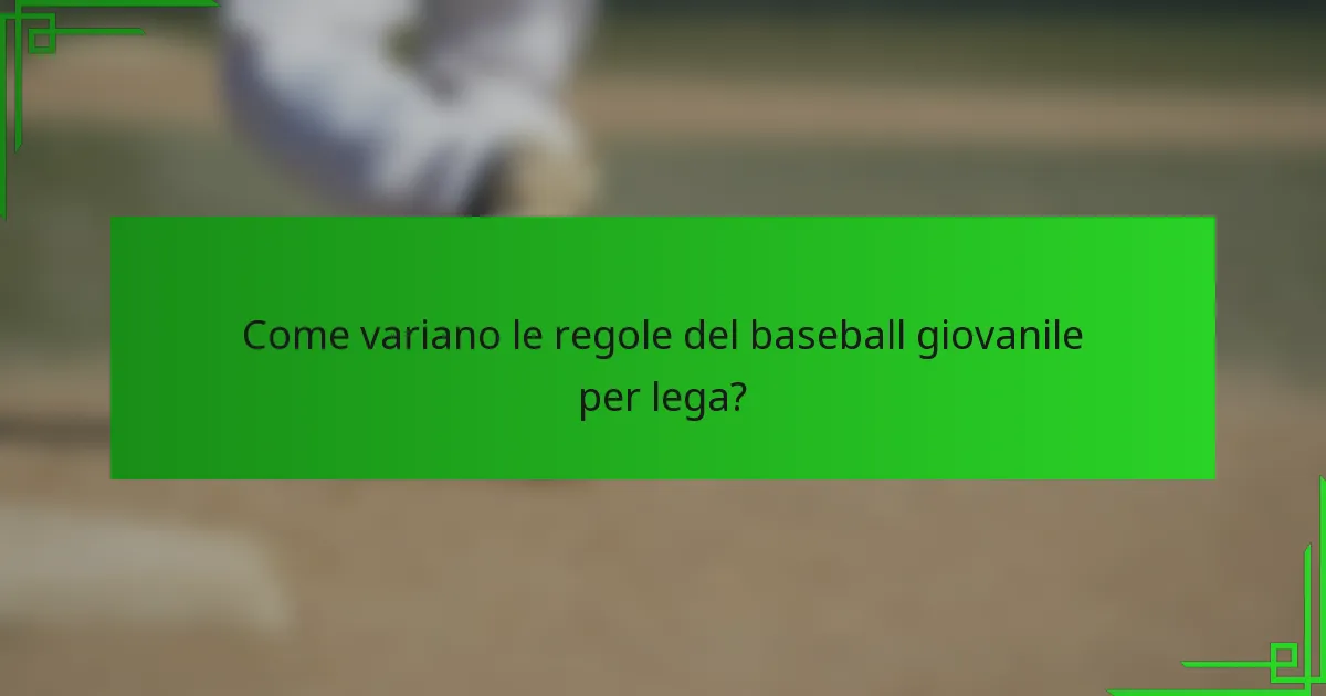 Come variano le regole del baseball giovanile per lega?