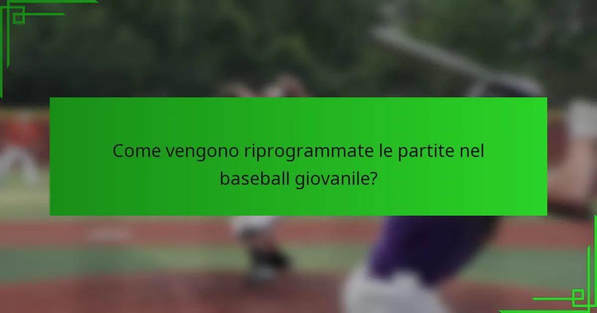 Come vengono riprogrammate le partite nel baseball giovanile?