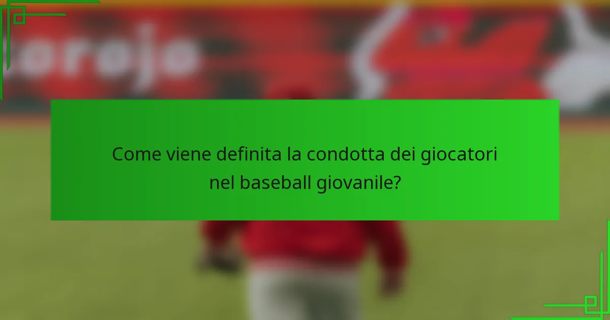 Come viene definita la condotta dei giocatori nel baseball giovanile?