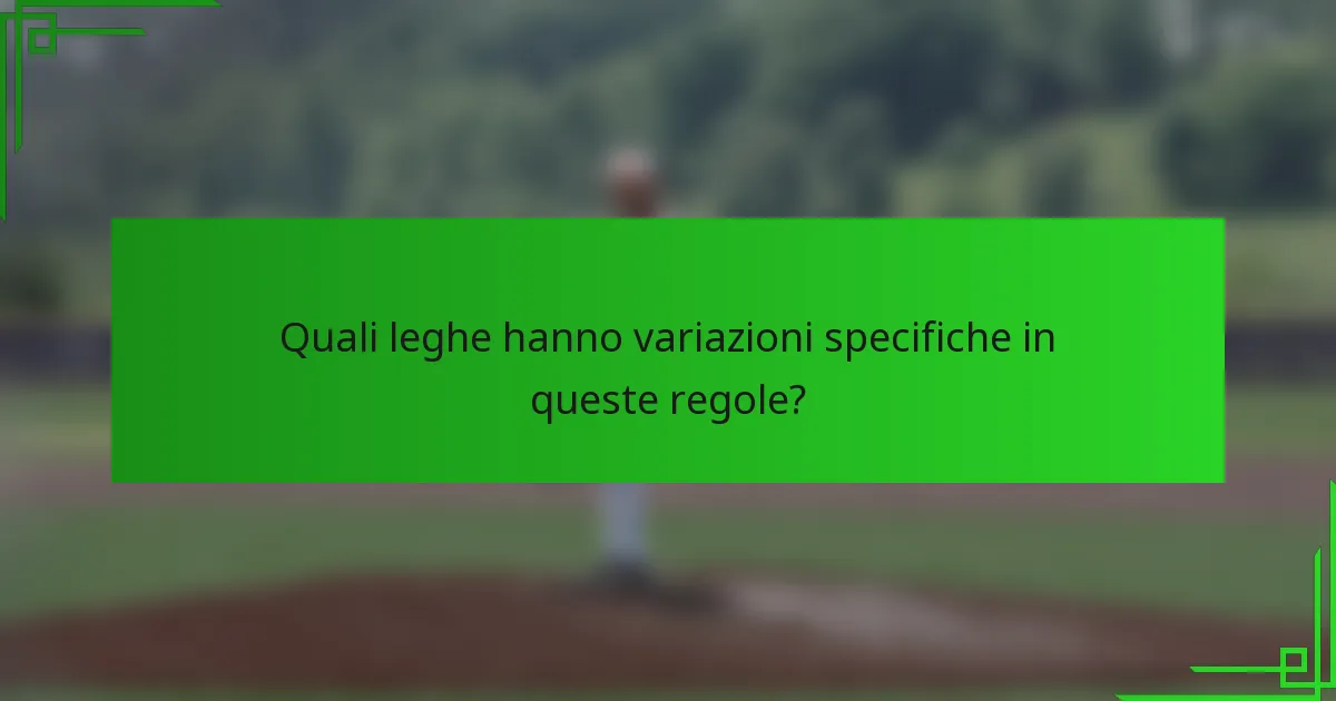 Quali leghe hanno variazioni specifiche in queste regole?