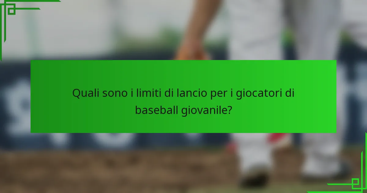 Quali sono i limiti di lancio per i giocatori di baseball giovanile?